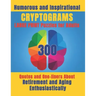 Humorous and Inspirational Cryptograms for Adults: Large Print Puzzle Book of 300 Quotes and One-Liners About Retirement and Aging Enthusiastically fo