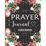 Prayer Journal: Prayer Journal Women 52 Week Scripture, Bible Devotional Study Guide & Workbook, Great Gift Idea, Beautiful Floral Glossy Cover, 8 x 1