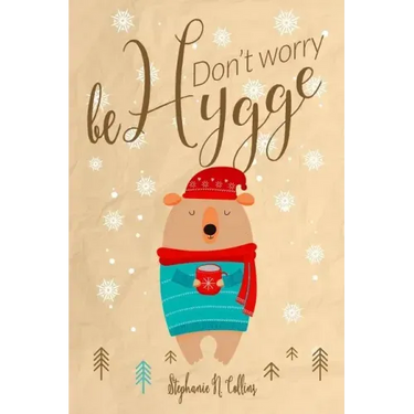Don't worry, be hygge