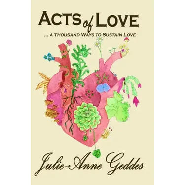 ACTS of LOVE: ... a Thousand Ways to Sustain Love