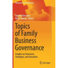 Topics of Family Business Governance: Insights on Structures, Strategies, and Executives