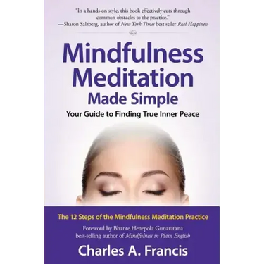 Mindfulness Meditation Made Simple: Your Guide to Finding True Inner Peace