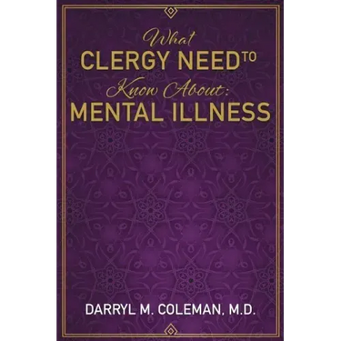 What Clergy Need To Know About: Mental Illness
