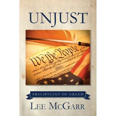 Unjust: Precipitant of Greed