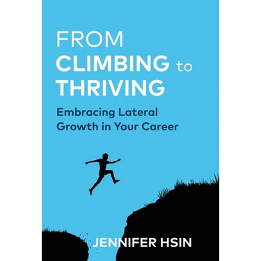 From Climbing to Thriving: Embracing Lateral Growth in Your Career