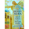 The Human Aura: Astral Colors and Thought Forms: Esoteric Classics