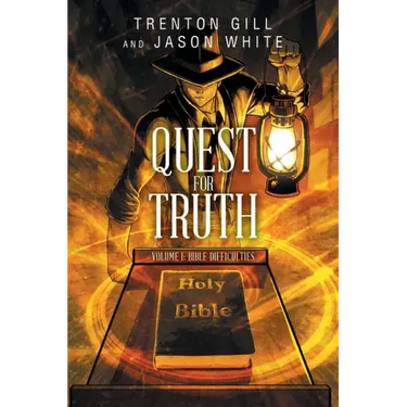 Quest for Truth: Volume I: Bible Difficulties