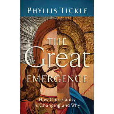 The Great Emergence: How Christianity Is Changing and Why