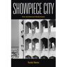 Showpiece City: How Architecture Made Dubai