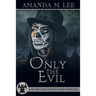 Only the Evil