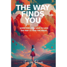 The Way Finds You