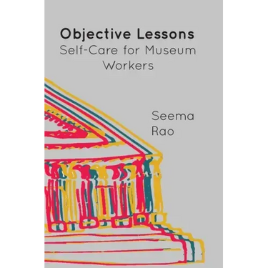 Objective Lessons: Self Care for Museum Professions