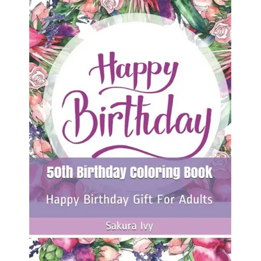 50th Birthday Coloring Book: Happy Birthday Gift For Adults