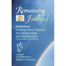 Remaining Faithful: Meditations on Being True to Yourself, Your Relationships and Your Principles