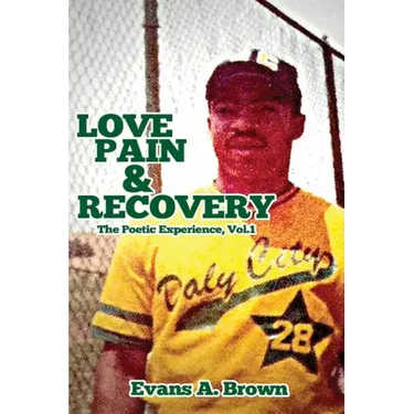 Love Pain and Recovery: The Poetic Experience Volume 1