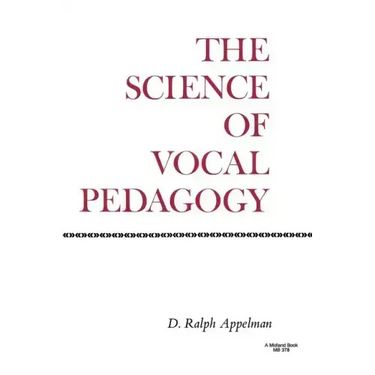 The Science of Vocal Pedagogy: Theory and Application