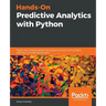 Hands-On Predictive Analytics with Python: Master the complete predictive analytics process, from problem definition to model deployment