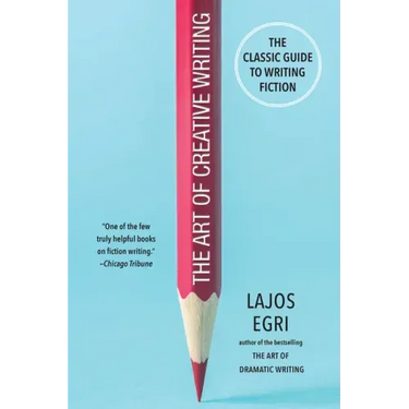 The Art of Creative Writing: The Classic Guide to Writing Fiction