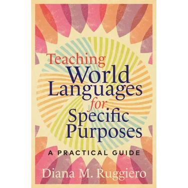 Teaching World Languages for Specific Purposes: A Practical Guide