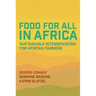 Food for All in Africa: Sustainable Intensification for African Farmers