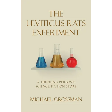 The Leviticus Rats Experiment: A Thinking Person's Science Fiction Story