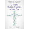 Genetic Reconstruction of the Past: DNA Analysis in Forensics and Human Evolution