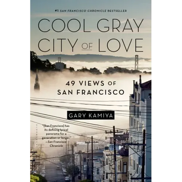 Cool Gray City of Love: 49 Views of San Francisco