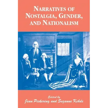 Narratives of Nostalgia, Gender, and Nationalism