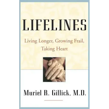 Lifelines: Living Longer, Growing Frail, Taking Heart