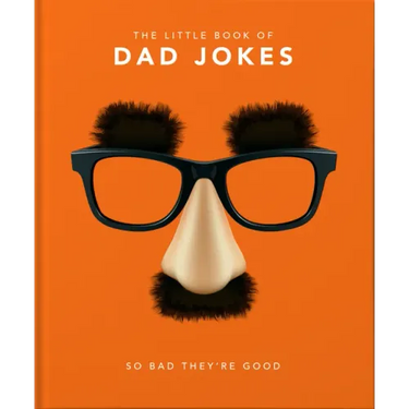 The Little Book of Dad Jokes: So Bad They're Good