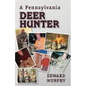 A Pennsylvania Deer Hunter