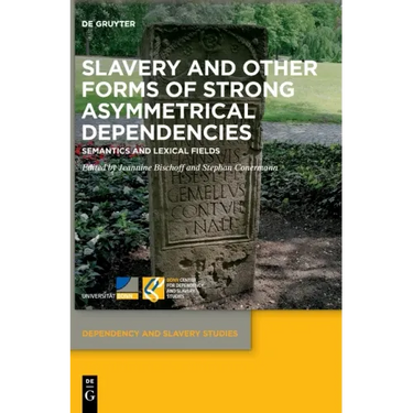 Slavery and Other Forms of Strong Asymmetrical Dependencies: Semantics and Lexical Fields