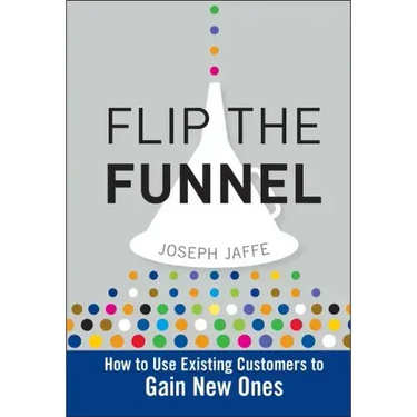 Flip the Funnel