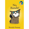 No, Bandit!
