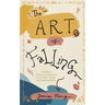 The Art of Falling: Lessons From a Lifetime of Trips, Slips, and Faceplants.
