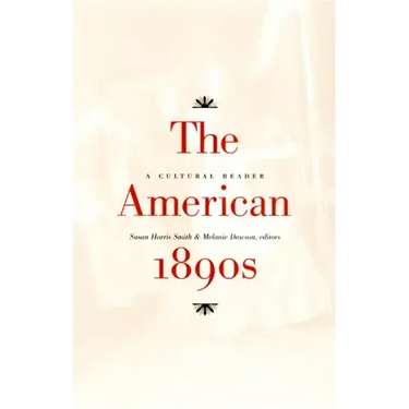 The American 1890s: A Cultural Reader