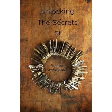 Unlocking The Secrets Of Second Thessalonians