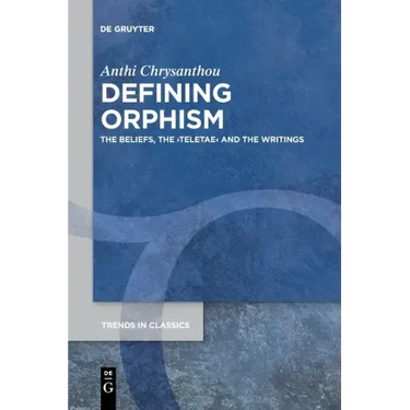 Defining Orphism: The Beliefs, the >Teletae