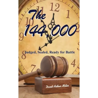 The 144,000: Judged, Sealed, Ready for Battle