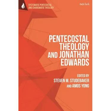 Pentecostal Theology and Jonathan Edwards