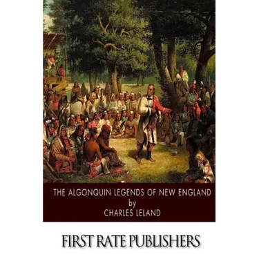 The Algonquin Legends of New England