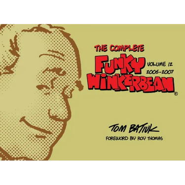 The Complete Funky Winkerbean, Volume 12, 2005-2007