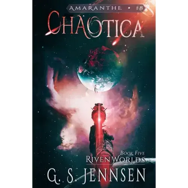Chaotica: Riven Worlds Book Five