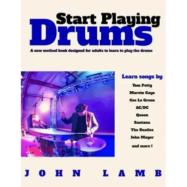 Start Playing Drums: A new method book designed for adults to learn to play the