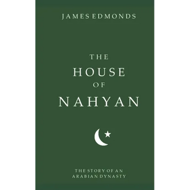 The House of Nahyan: The Story of an Arabian Dynasty