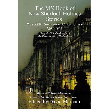 The MX Book of New Sherlock Holmes Stories Some More Untold Cases Part XXIV: 1895-1903