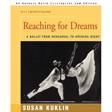 Reaching for Dreams: A Ballet from Rehearsal to Opening Night