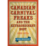 Canadian Carnival Freaks and the Extraordinary Body, 1900-1970s