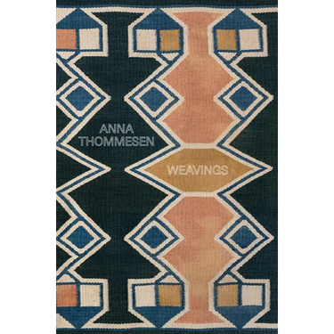 Anna Thommesen: Weavings