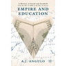 Empire and Education: A History of Greed and Goodwill from the War of 1898 to the War on Terror